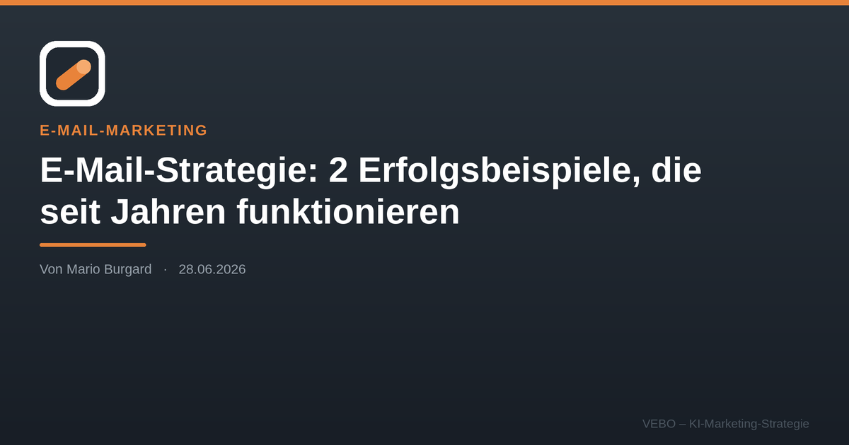 E-Mail-Strategie: 2 Erfolgsbeispiele, die seit Jahren funktionieren