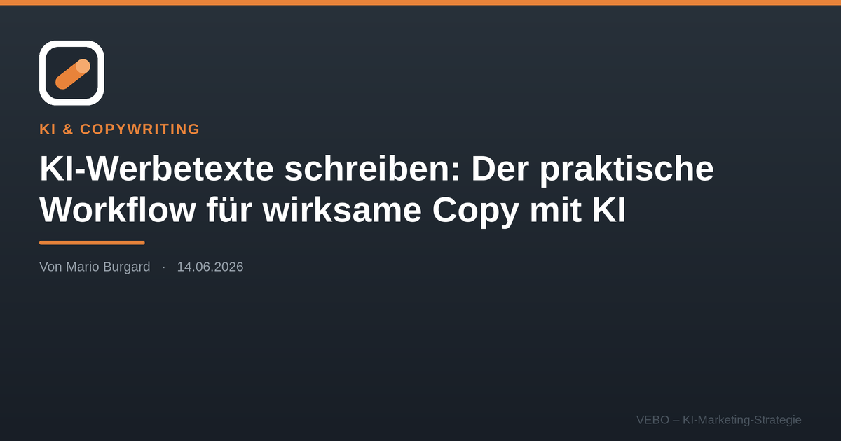 KI-Werbetexte schreiben: Der praktische Workflow für wirksame Copy mit KI
