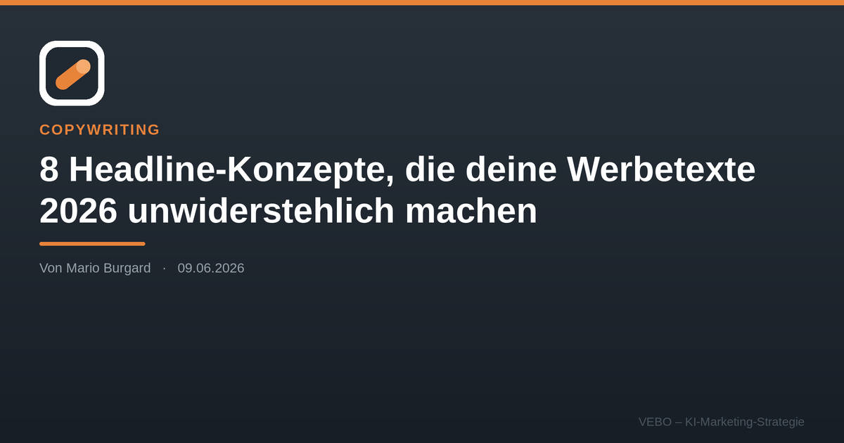 8 Headline-Konzepte, die deine Werbetexte 2026 unwiderstehlich machen